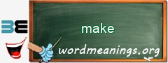 WordMeaning blackboard for make